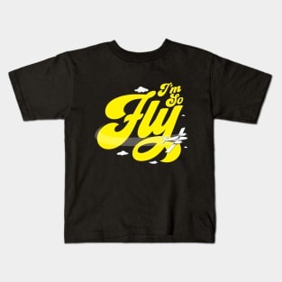 I'm So Fly Kids T-Shirt